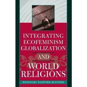 USED-Integrating Ecofeminism, Globalization, and World Religions by Ruether, Rosemary Radford (Paperback)