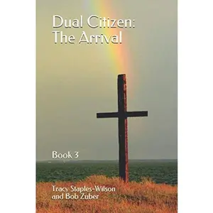 USED-Dual Citizen: The Arrival by Tracy Staples-Wilson (Paperback)