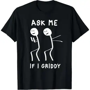 Mens Cotton T-shirt With Humorous Ask Me If I Griddy Dance Saying Funny Design for Men