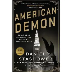 USED-American Demon: Eliot Ness and the Hunt for America's Jack the Ripper by Stashower, Daniel (Hardcover)