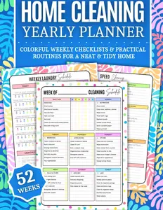 Home Cleaning Yearly Planner: COLOR 52-Week Guide with Checklists, Schedules & Routines to Declutter & Organize for Stress-Free, Joyful Housekeeping! (Home Cleaning Books)