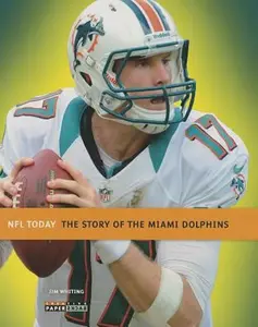 USED-NFL Today: Miami Dolphins by Jim Whiting (Paperback)