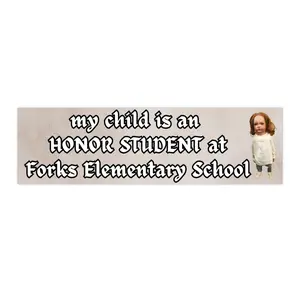 My child is an honor student at forks elementary school | Bumper Sticker AND Magnet | Funny Meme Sticker | 8.7'' X 2.7'' | Waterproof Premium Quality