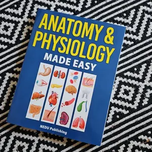 NEDU Publishing Anatomy & Physiology Made Easy – Learn Human Body Systems with 300+ Detailed Illustrations for Exam Preparation & Medical Learning - Book