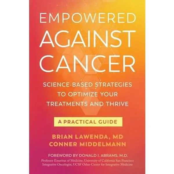 USED Book - Empowered Against Cancer: Science-Based Strategies To Optimize Your Treatments and Thrive - A Practical Guide by Lawenda, Brian (Paperback) - english