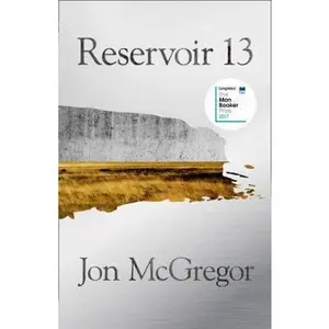 USED-Reservoir 13 by Jon McGregor (Paperback)