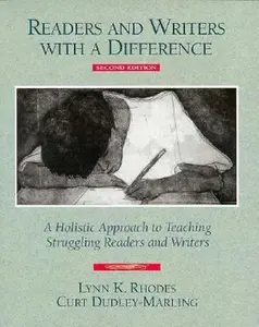 USED-Readers and Writers with a Difference: A Holistic Approach to Teaching Struggling Readers and Writers by Dudley-Marling, Curt (Paperback)