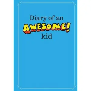 USED-Diary of an Awesome Kid (Children's Journal): 100 Pages Lined, Deep Blue Space - Creative Journal, Notebook, Diary (7 X 10 Inches) by Kid, Creative (Paperback)