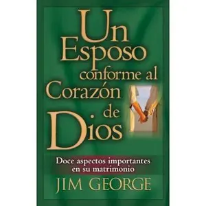 USED Book - Un esposo conforme al corazon de Dios (Spanish Edition) by Jim George (Paperback) - english