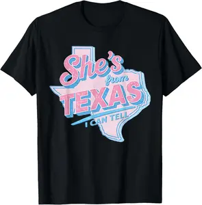 100% Cotton She's from Texas I Can Tell Retro Vintage Texas Girl T-Shirt