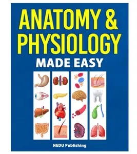 Anatomy & Physiology Made Easy: An Illustrated Study Guide for Students To Easily Learn Anatomy and Physiology Paperback – October 25, 2021