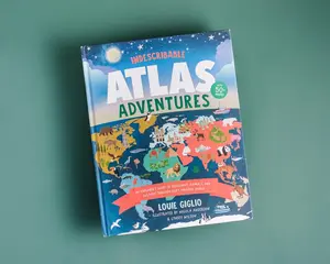 Indescribable Atlas Adventures: An Explorer's Guide to Geography, Animals, and Cultures Through God's Amazing World // Louie Giglio