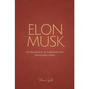 USED-Elon Musk: The Biography Of A Modern Day Renaissance Man by Gold, Steve (Paperback)