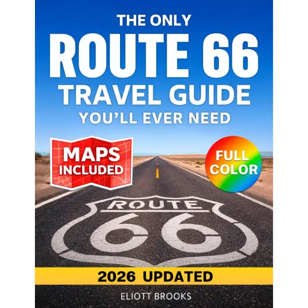 The Only Route 66 Travel Guide You’ll Ever Need (2026-2027): The Complete Full Color Road Trip Planner with Clear Maps, Mile-by-Mile Routes, Must-See Stops & Hidden Gems from Chicago to Santa Monica Paperback