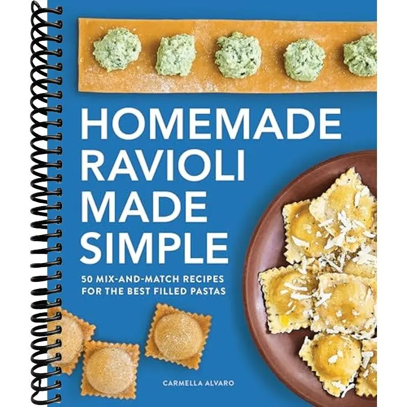 Homemade Ravioli Made Simple: 50 Mix-and-Match Recipes for the Best Filled Pastas (Copy)