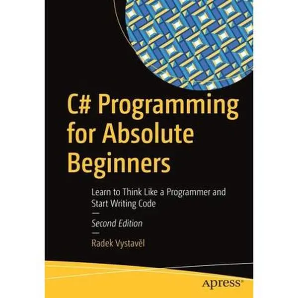USED Book - C# Programming for Absolute Beginners: Learn to Think Like a Programmer and Start Writing Code by Vystavě (Paperback) - english