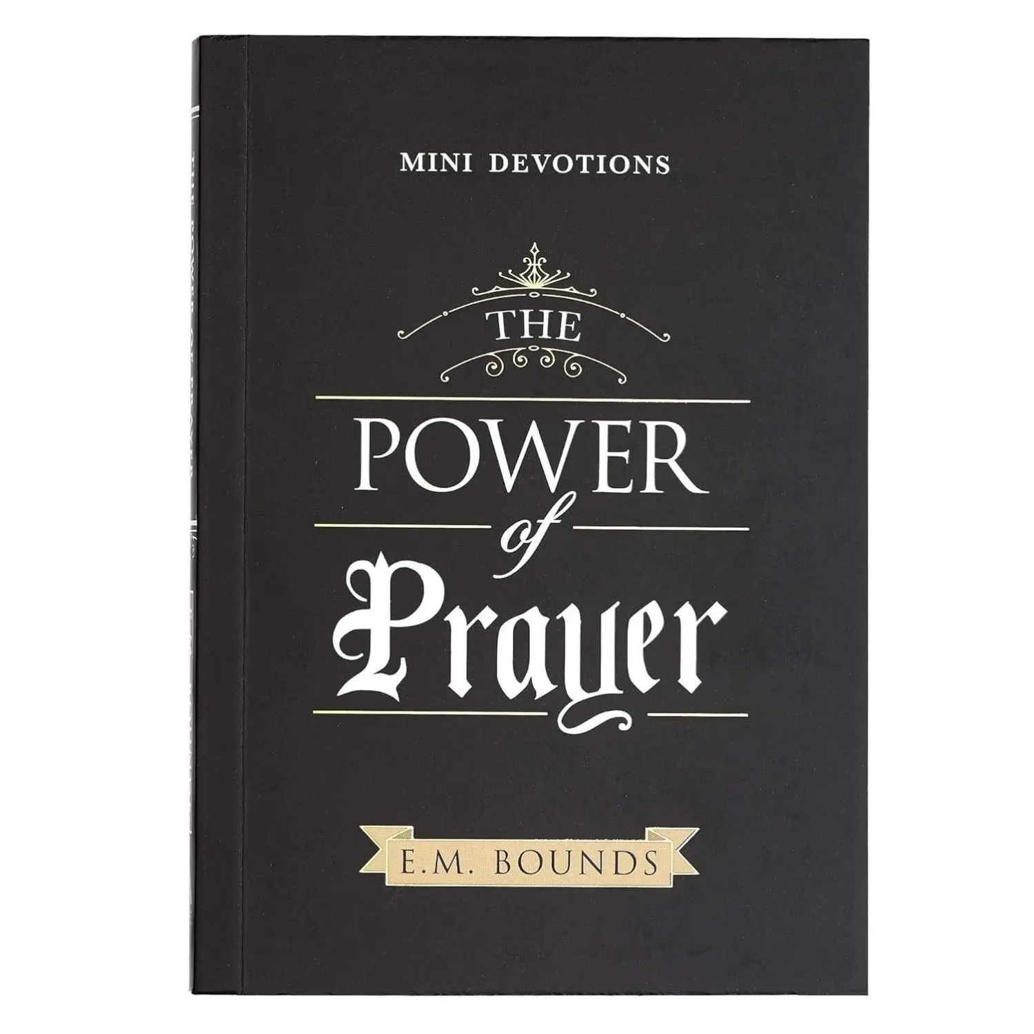 Mini Devotions: 180 Practical and Powerful Reflections on the Power of Prayer