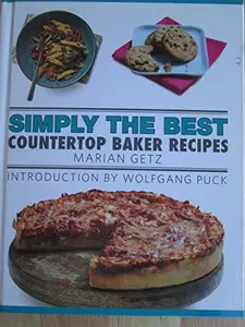 USED-SIMPLY THE BEST Countertop Baker Recipes by Marian Getz (Hardcover)