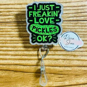 I Just Freakin Love Pickles Ok Badge Reel
