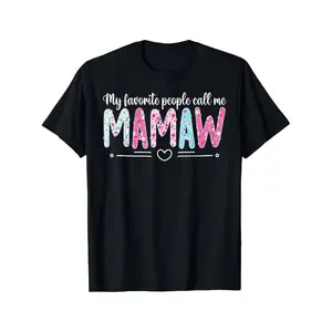 Favorite People Call Me Mamaw Grandma Mamaw Grandmother Graphic Tee Perfect Gift for Her Fun and Comfy Regular Fit