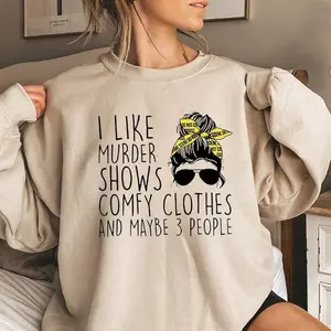 I  Like Murder Shows Comfy Clothes And Maybe 3 People Sweatshirt, True Crime Sweatshirt, Crime Show Sweatshirt, Gift For Halloween