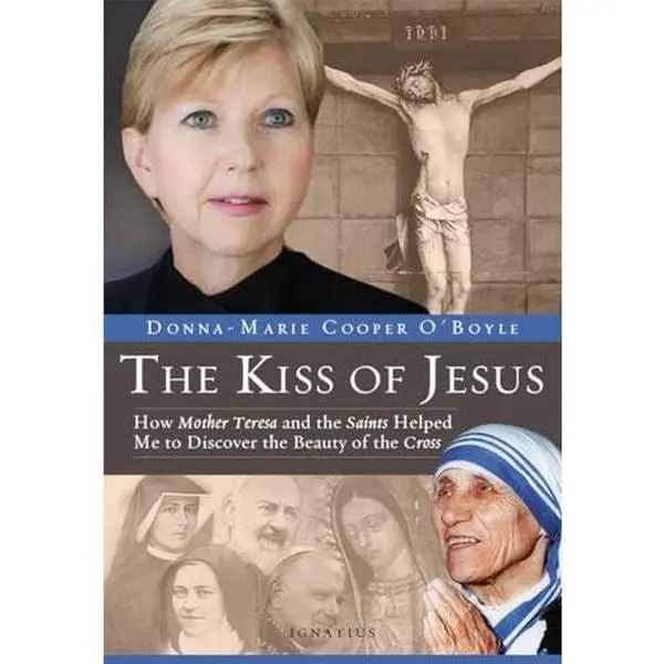 USED Book - The Kiss of Jesus: How Mother Teresa and the Saints Helped Me to Discover the Beauty of the Cross by O'Boyle, Donna-Marie Cooper (Hardcover) - english