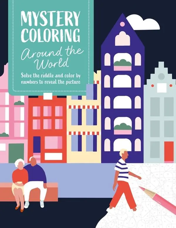 Mystery Coloring Around the World: Solve the Riddle and Color by Numbers to Reveal the Picture -- Publishing - Paperback