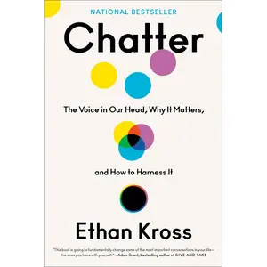USED-Chatter: The Voice in Our Head, Why It Matters, and How to Harness It by Kross, Ethan (Hardcover)
