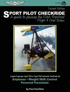 USED-Sport Pilot Checkride: A Guide to Passing the FAA Practical Flight & Oral Exam (Freedom to Fly series) by Paul Hamilton (Paperback)