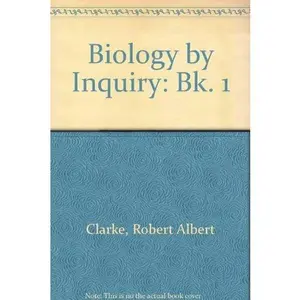 USED-Biology by Inquiry: Bk. 1 by etc. Clarke Robert Albert (Hardcover)