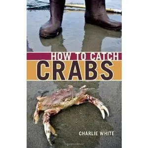 USED-How to Catch Crabs by Charlie White (Paperback)