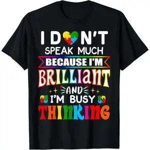 I Dont Speak Much Brilliant Autism Autistic Boys Girls Gift T-Shirt