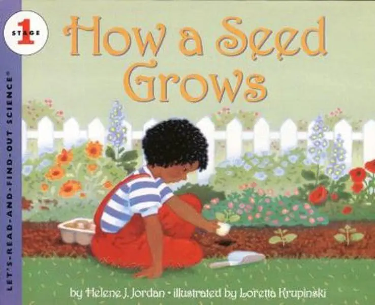 Used Children's Educational Book - How a Seed Grows: Revised Edition (Let's-Read-and-Find-Out Science 1) by Helene J. Jordan, Paperback English, Growing Themed, Full-Color Watercolors, Illustrated, Simple Text, Charming Illustrations