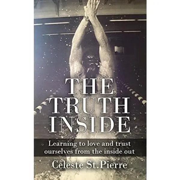 USED-The Truth Inside: Learning to love and trust ourselves from the inside out by St Pierre, Celeste a. (Paperback)