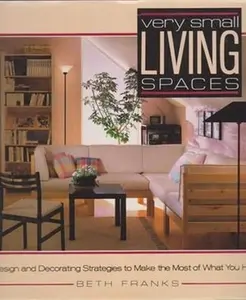 USED-Very small living spaces: Design and decorating strategies to make the most of what you have by Beth Franks (Hardcover)