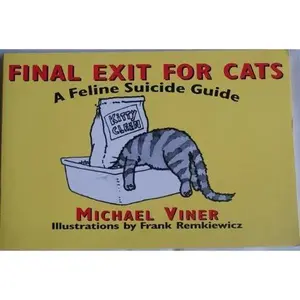 USED-Final Exit for Cats: A Feline Suicide Guide by Michael Viner (Paperback)