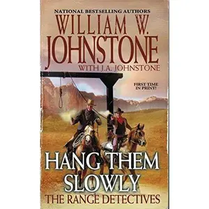 USED-Hang Them Slowly: The Range Detectives by Johnstone, William W., with J. A. Johnstone (Unknown)