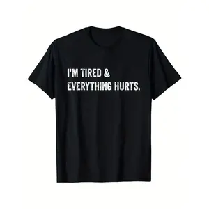 Funny "I'm Tired Everything Hurts" Slogan T-Shirt for Men & - Oversized Streetwear Gym Shirt, XL-5XL Sizes, Loose Fit Casual Workout Top, Machine Washable Fabric (Unisex, but for & men) - Spring/Fall Athletic Wear, PLUS SIZE