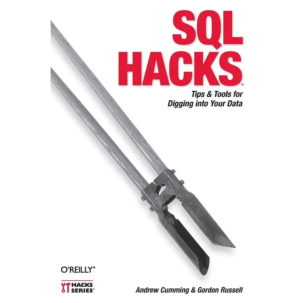 USED Book - SQL Hacks: Tips & Tools for Digging Into Your Data by Cumming, Andrew (Paperback) - english