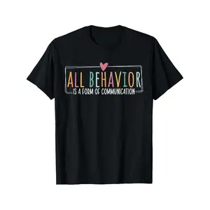 All Behaviors Are Forms of Communication Special Education Teacher Autism Themed T-Shirt
