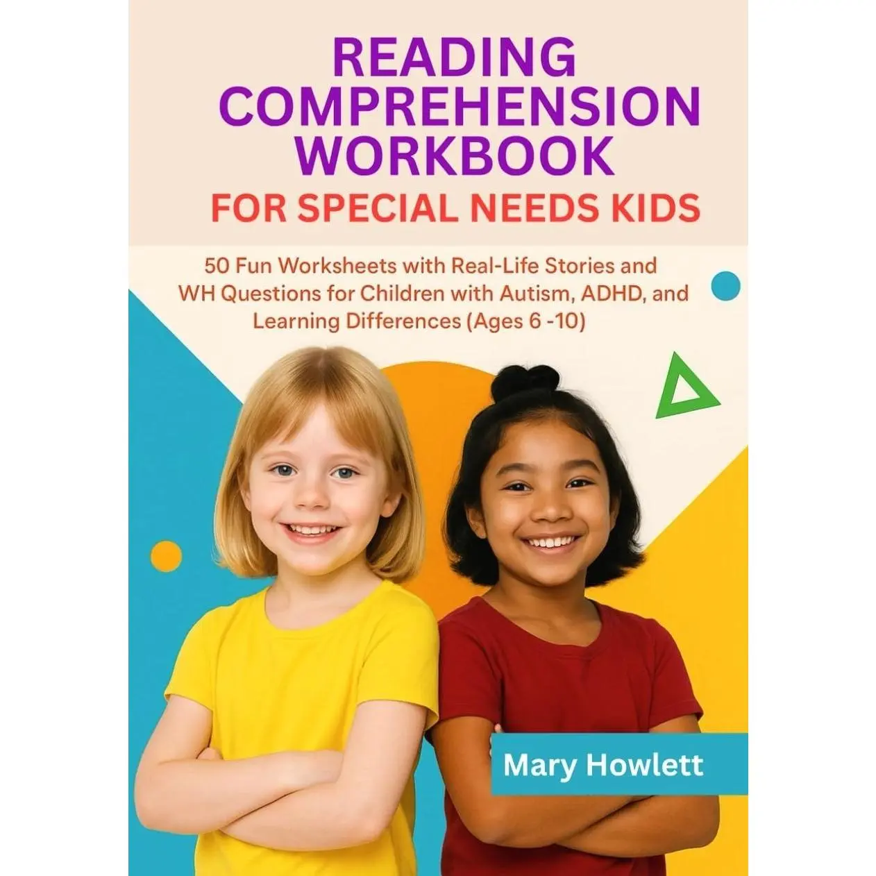 Reading Comprehension Workbook for Special Needs Kids: 50 Fun Worksheets with Real-Life Stories and WH Questions for Children with Autism, ADHD, and Learning Differences (Ages 6–10)   Paperback – September 2, 2025