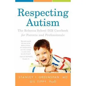 USED-Respecting Autism: The Rebecca School/DIR Casebook for Parents and Professionals by Greenspan, Stanley I. (Paperback)