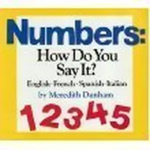 USED-Numbers: How Do You Say It? : English, French, Spanish, Italian by Meredith Dunham (Hardcover)
