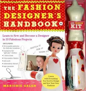 USED-The Fashion Designer's Handbook: Learn to Sew and Become a Designer in 33 Fabulous Projects [With 1 Dress Form, 3 Decorative Fabrics, Rick Rack and 24 by Galen, Marjorie (Hardcover)