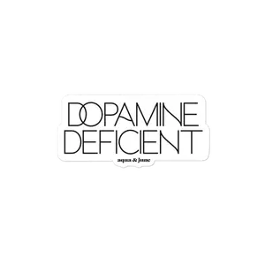 Dopamine Deficient [ sticker ]