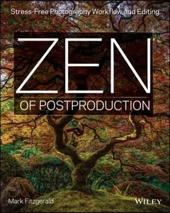 USED-Zen of Postproduction: Stress-Free Photography Workflow and Editing by Fitzgerald, Mark (Paperback)