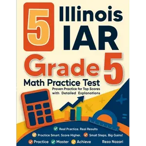 5 Illinois IAR Grade 5 Math Practice Tests: Proven Practice for Top Scores with Detailed Explanations - Paperback