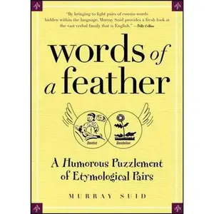 USED-Words of a Feather: A Humorous Puzzlement of Etymological Pairs by Murray Suid (Hardcover)