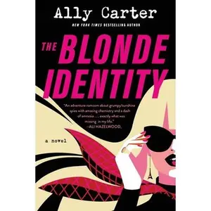 The Blonde Identity -- Ally Carter, Paperback