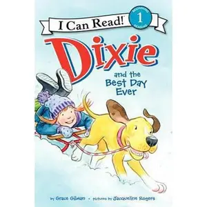 USED-Dixie And The Best Day Ever (Turtleback School & Library Binding Edition) (I Can Read!, Level 1) by Grace Gilman (Unknown)